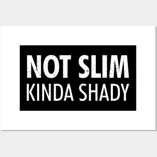 Not Slim Kinda Shady Shirt Posters and Art